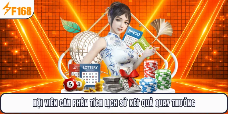 Hội viên cần phân tích lịch sử kết quả quay thưởng
