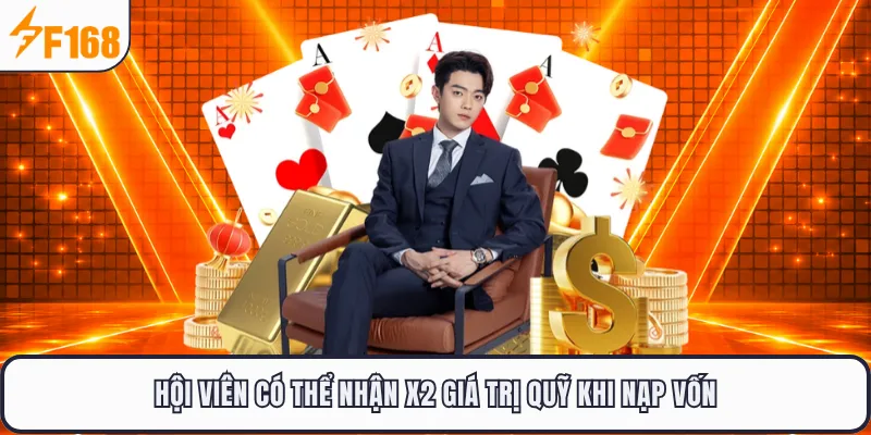 Hội viên có thể nhận x2 giá trị quỹ khi nạp vốn