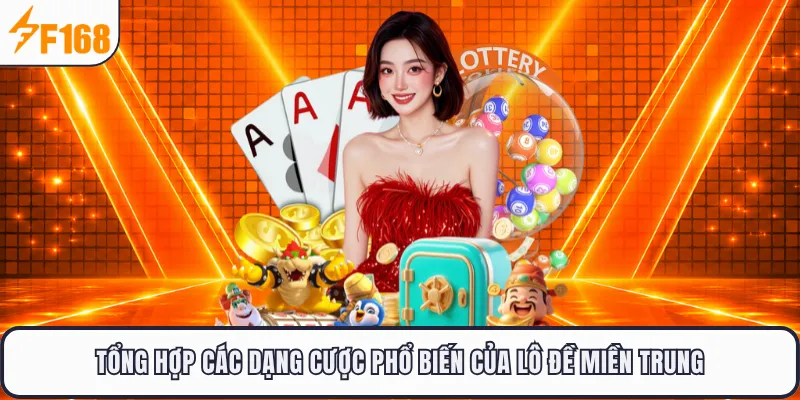 Tổng hợp các dạng cược phổ biến của lô đề miền Trung
